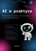 AI w praktyce: 50 gotowych promptów i schematów do pracy, nauki i zarabiania